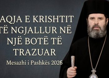 Pashkët Ortodokse, Kryepeshkopi Joani: Në një botë të trazuar, të bëhemi paqebërës